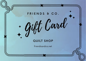 Friends and Co. Quilt Shop Gift Card